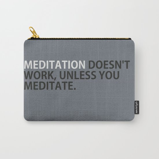 Mediation doesn't work Carry-All Pouch