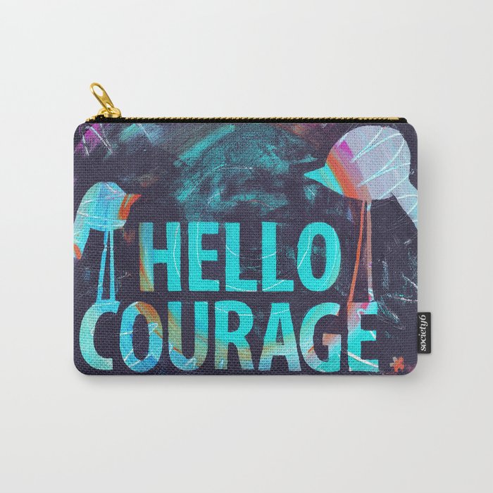 Hello Courage Carry-All Pouch