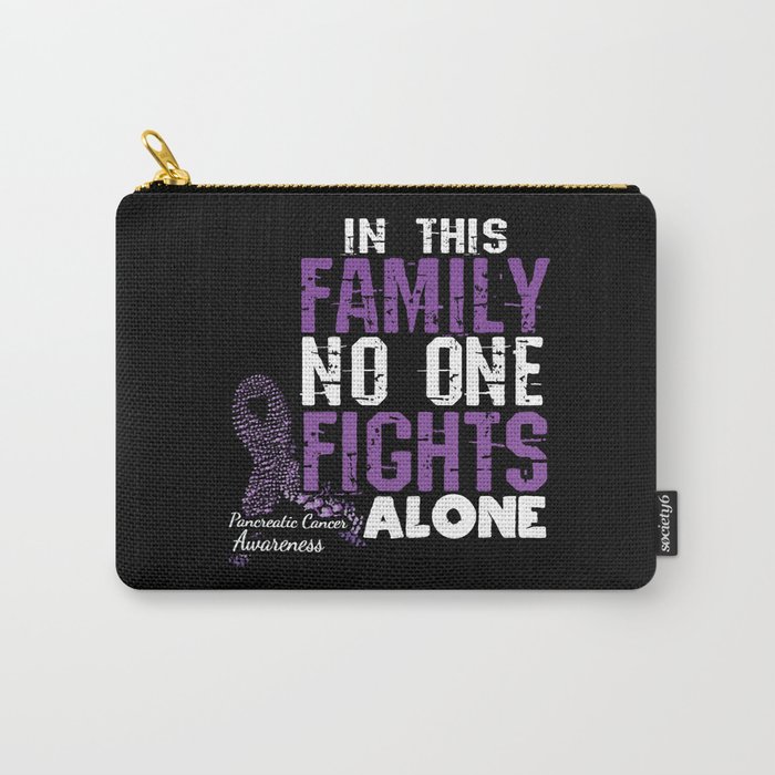 In Family Fights Alone Pancreatic Cancer Awareness Carry-All Pouch