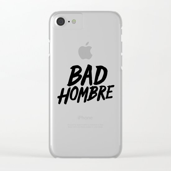 Bad Hombre Clear iPhone Case