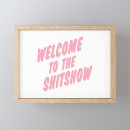 Welcome to the Shitshow - Pink and Yellow Framed Mini Art Print