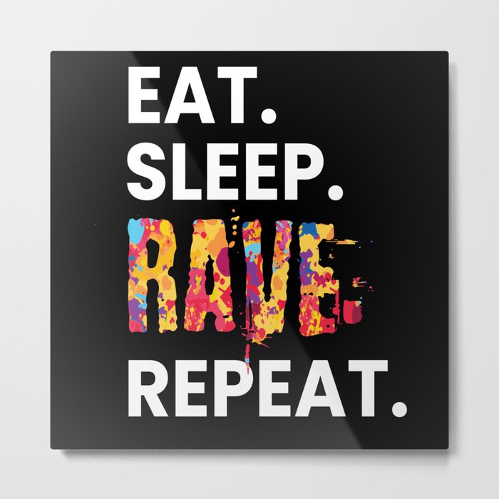 Eat Sleep Rave Repeat Edm Metal Print