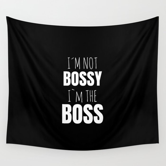 IM Not Bossy IM The Boss Wall Tapestry