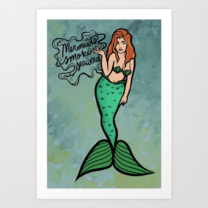 Mermaids smoke seaweed Art Print by BubbSnugg | Society6