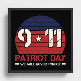 Patriot Day Never Forget 9 11 Anniversary Framed Canvas