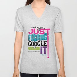 Just F'N Google It V Neck T Shirt
