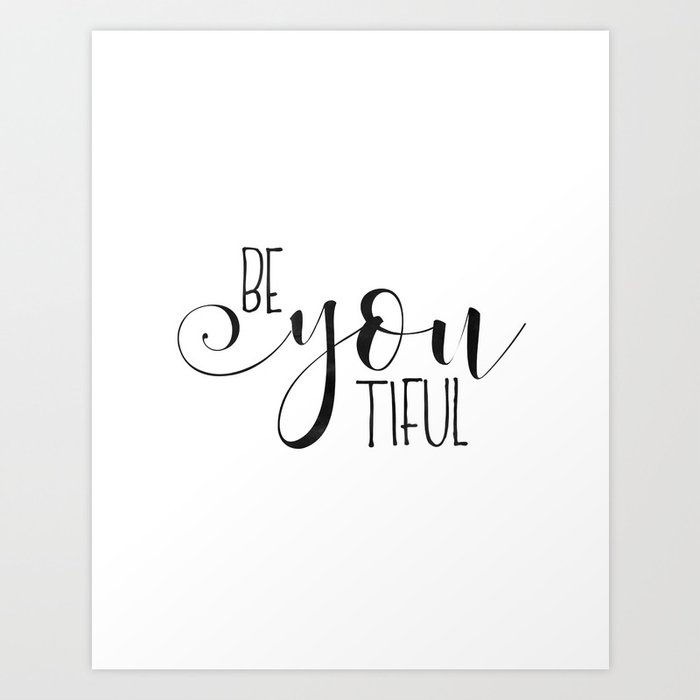Be You Tiful Girls Room Decor Girly Quote Girls Bedroom Decor Women Gift Hello Beautiful Morning Qu Art Print By Aleksmorin