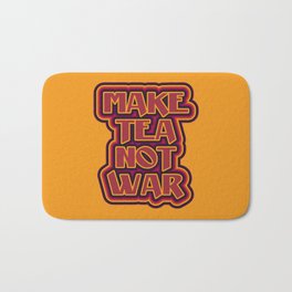 Make Tea not War Bath Mat