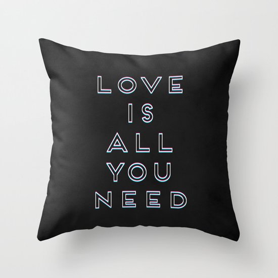 Love Is All You Need Throw Pillow