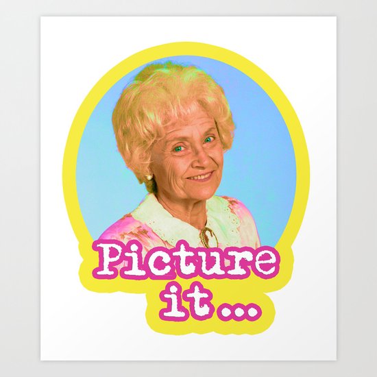 PICTURE IT... Art Print
