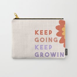 Keep Going, Keep Growing  Carry-All Pouch