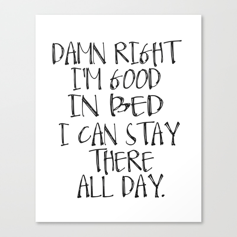Damn Right I M Good In Bed Sign Bedroom Wall Art Funny Gift For