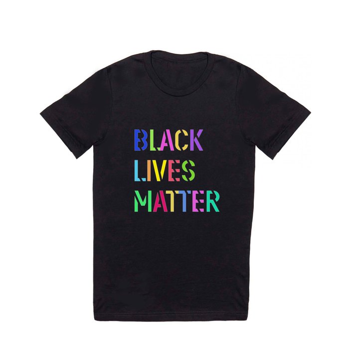 Black Lives Matter Colorful Stencil 1 T Shirt