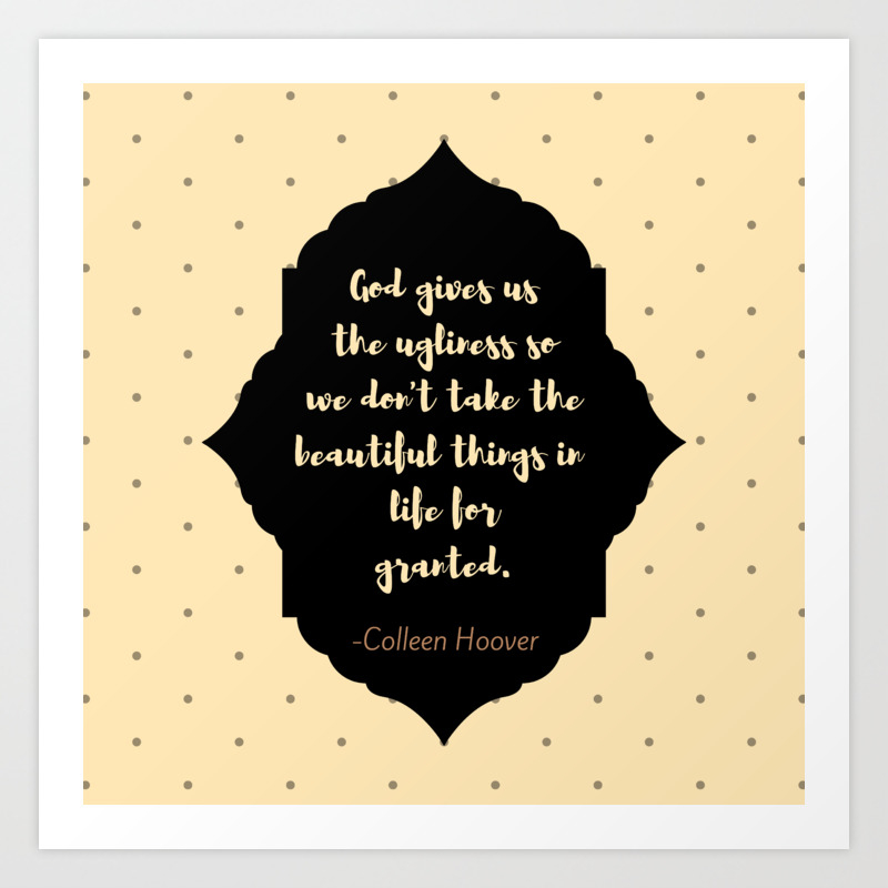 Ugly Love Quote Colleen Hoover Art Print By Queenofshadows510 Society6