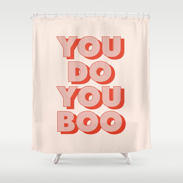 You Do You Boo Shower Curtain