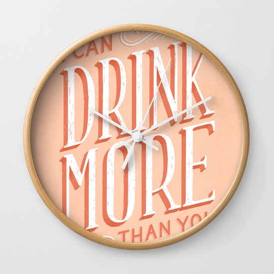 I Can Drink More Than You Wall Clock