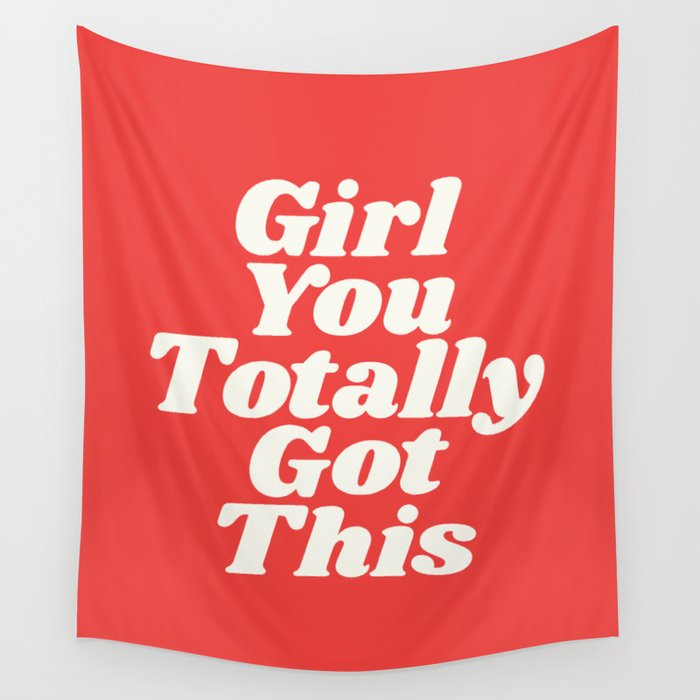 Girl You Totally Got This Wall Tapestry