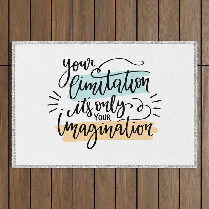 Your limitation it's only your imagination Outdoor Rug