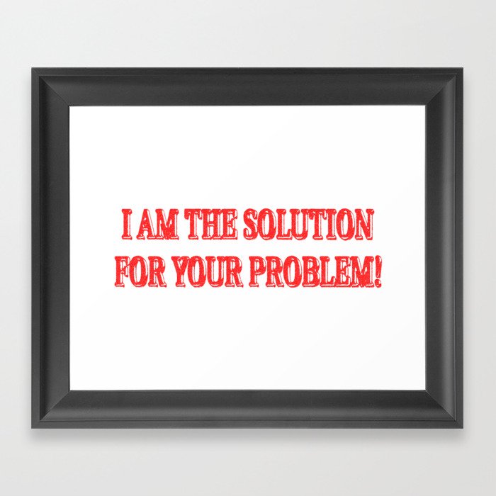 Cute Artwork Design About "I AM THE SOLUTION" Buy Now Framed Art Print