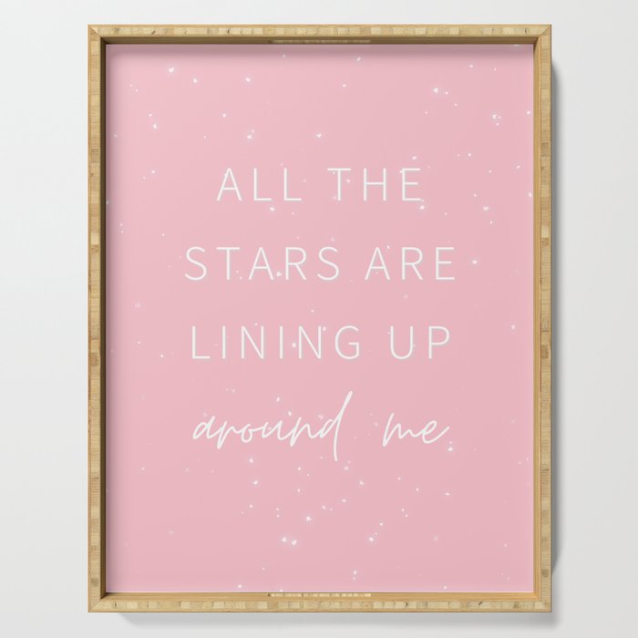 All the Stars are Lining Up Around Me, Inspirational, Motivational, Empowerment, Manifest, Pink Serving Tray