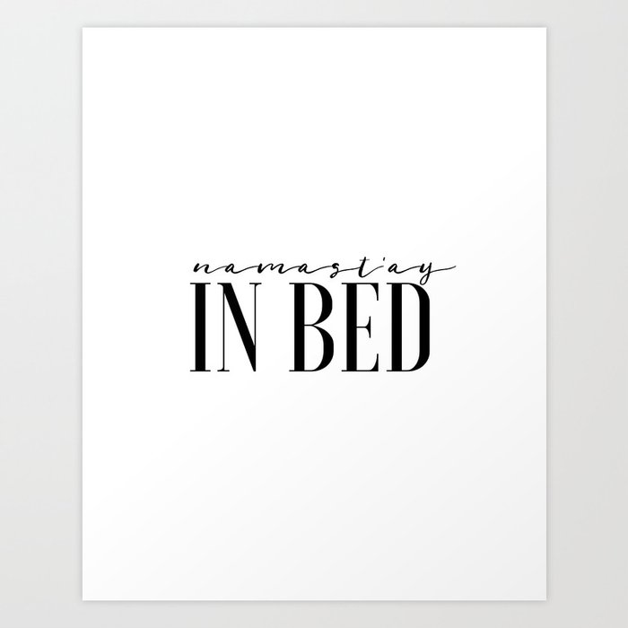 Bedroom Wall Art Namaste Sign Printable Art Bedroom Decor Namast Ay In Bed Positive Inspiration Bedr Art Print By Typohouseart Society6