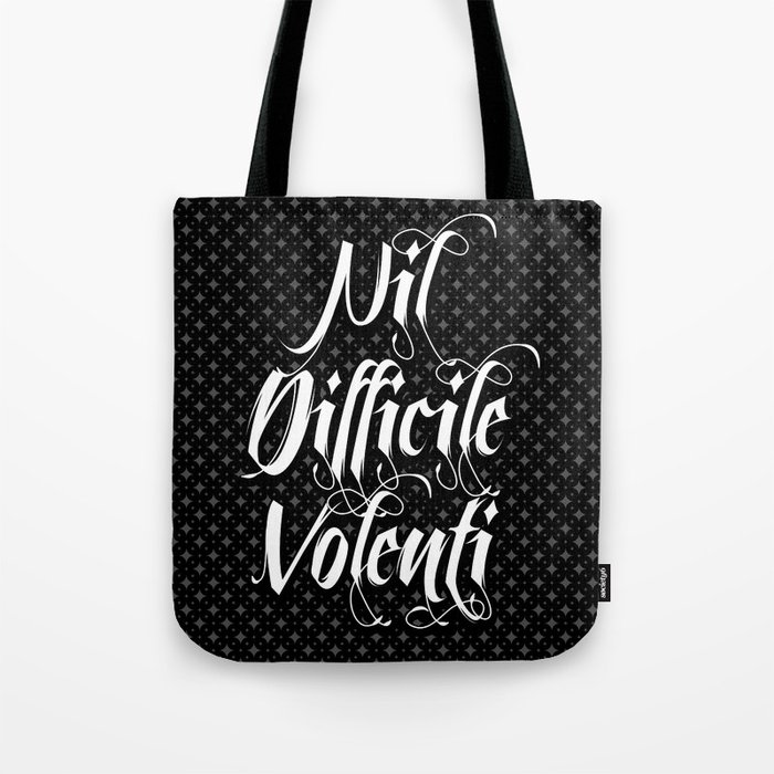 Latin Quotation Nothing Is Difficult If You Are Willing Tote