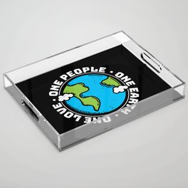 One People One Earth One Love Acrylic Tray