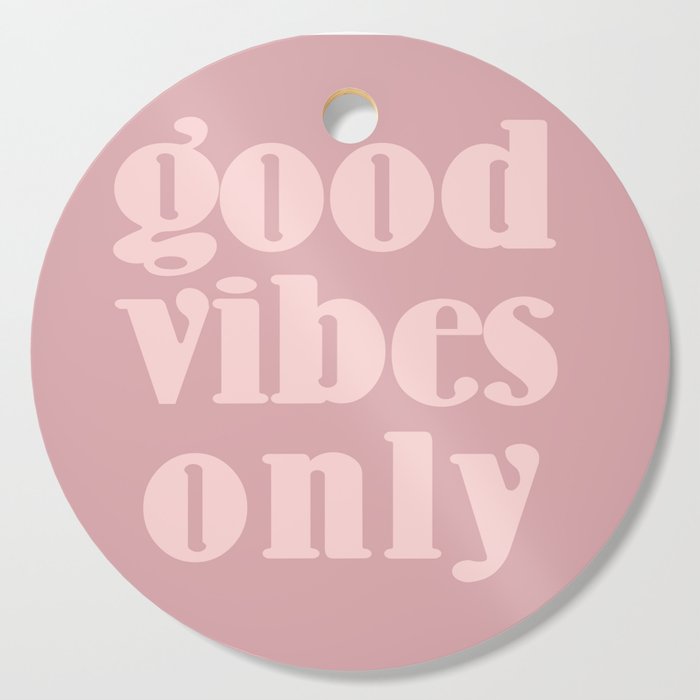 good vibes only XII Cutting Board