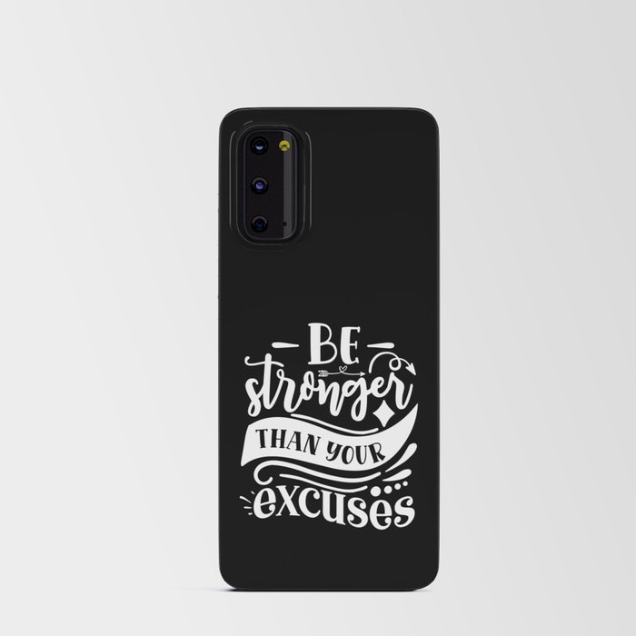 Be Stronger Than Your Excuses Motivational Quote Android Card Case