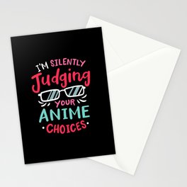 I'm Silently Judging Your Anime Choices Stationery Card