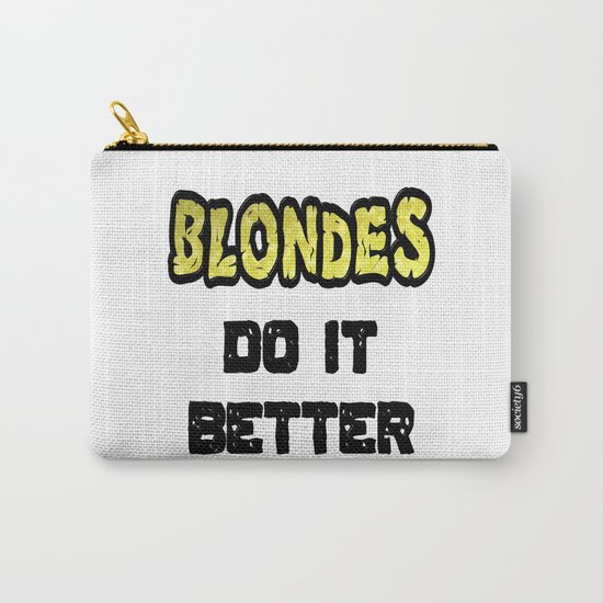 Blondes Do It Better Carry-All Pouch
