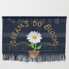 Dreams Do Bloom Flower Wall Hanging