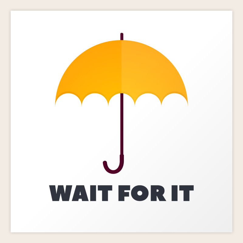 How I Met Your Mother Wait For It Yellow Umbrella Kunstdrucke Von Sunc0re Society6