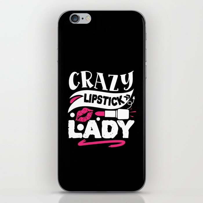 Crazy Lipstick Lady Funny Beauty Quote iPhone Skin