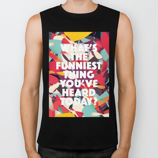 What’s the funniest thing you’ve heard today? Biker Tank
