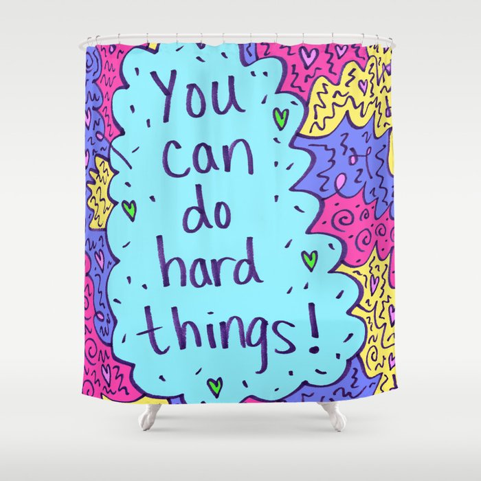 You can do hard things! Shower Curtain