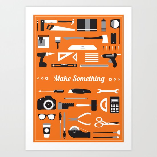 Make Something! Art Print