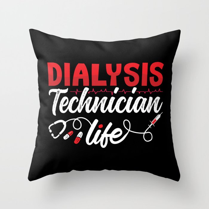 Dialysis Nurse Dialysis Technician Life Nephrology Throw Pillow