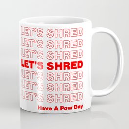 Let’s Shred Coffee Mug