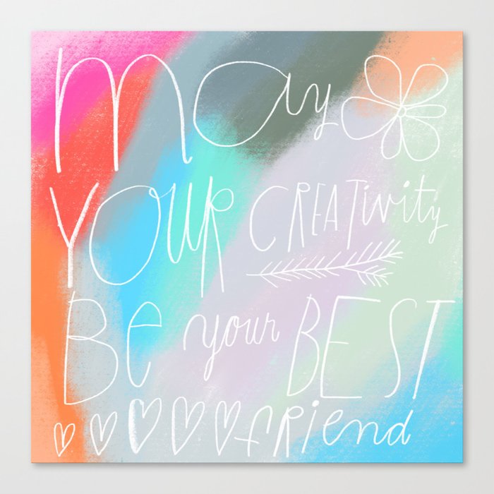 Creativity is Your Best Friend Canvas Print