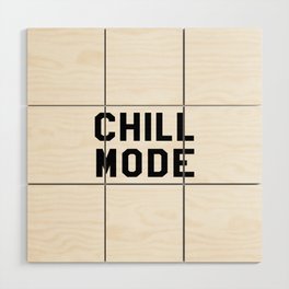 Chill Mode Wood Wall Art