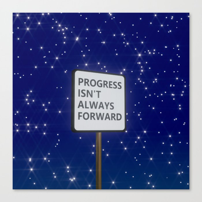 Progress isn't always forward Canvas Print