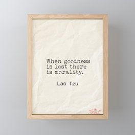 Lao Tzu. When goodness is lost  Framed Mini Art Print