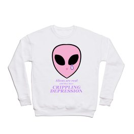 Aliens are real and they have crippling depression (alt. Design) Crewneck Sweatshirt