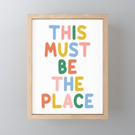 This Must Be The Place Framed Mini Art Print