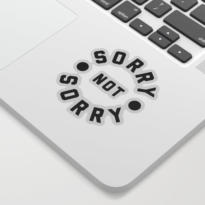 Sorry Not Sorry Funny Sarcastic Offensive Quote Sticker