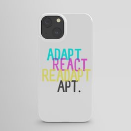 Adapt React Readapt Apt iPhone Case