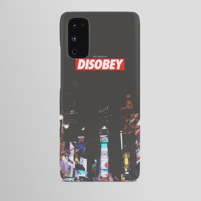 we need to DISOBEY Android Case