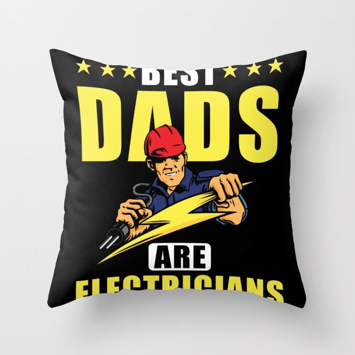 The Best Fathers Are Electronics Technicians Throw Pillow