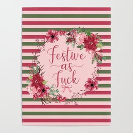 Festive As Fuck, Funny, Christmas Quote Poster